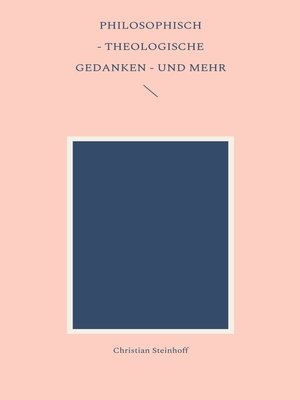 cover image of Philosophisch--theologische Gedanken--und mehr